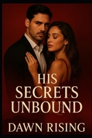 His Secrets Unbound B0FVVYJRRM Book Cover
