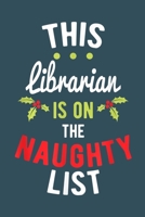 This librarian is on the naught list: Librarian Notebook College Blank Lined 6 x 9 inch 110 pages -Notebook for Librarian Journal for Writing- Reading book Lovers Notebook for Girls-Gift for Kid Stude 167354004X Book Cover