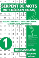 Serpent de Mots Mêlés en Zigzag: Word Snake en Français Jeux de Lettres - 3000 Mots en Zigzag à trouver - Volume 01 B0FWKDPCT8 Book Cover