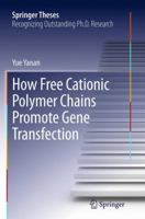 How Free Cationic Polymer Chains Promote Gene Transfection 3319003356 Book Cover
