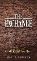 The Exchange: God's Quid Pro Quo 1664237305 Book Cover