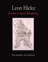 Leon Hicks: Iconic Caper / Dancing 0615141013 Book Cover