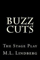 Buzz Cuts: The Stage Play 1539936589 Book Cover