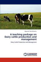 A Teaching Package on Dairy Cattle Production and Management 3659289841 Book Cover