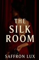 The Silk Room: Step inside The Silk Room, where the velvet never forgets. B0FFHLJQFS Book Cover