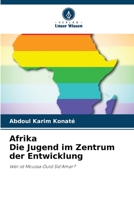 Afrika Die Jugend im Zentrum der Entwicklung: Wer ist Moussa Ould Sid'Amar? 6204333100 Book Cover