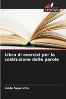 Libro di esercizi per la costruzione delle parole (Italian Edition) 6208427711 Book Cover