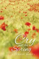 Cry Not for Spring 1499054084 Book Cover