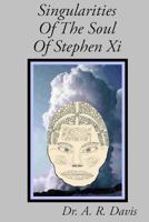 Singularities of the Soul of Stephen Xi 1975993713 Book Cover