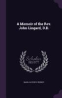 A Memoir of the Rev. John Lingard, D.D. 1359161368 Book Cover