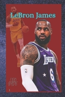 LEBRON RAYMONE JAMES: THE LIFE AND LEGACY OF LEBRON JAMES B0F2Z1JC81 Book Cover