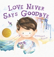 Love Never Says Goodbye 1088028306 Book Cover