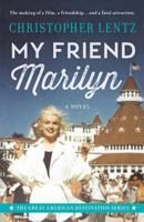 My Friend Marilyn: The Great American Destination Series 0996293620 Book Cover