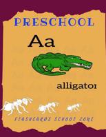 Preschool Flashcards School Zone: Alphabet Flash Cards - Preschool Workbook - Preschool to Kindergarten, Colors, Alphabet, Pre-Writing, Pre-Reading, and Phonics, ABCs, Uppercase and Lowercase Letters, 1074886372 Book Cover