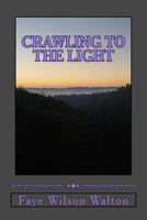 Crawling to the Light 1502837161 Book Cover