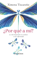 ¿Por qué a mí?: La vida después de un accidente o una enfermedad B09B4FYLKV Book Cover
