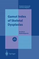 Gamut Index of Skeletal Dysplasias: An Aid to Radiodiagnosis 1852333650 Book Cover