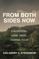 From Both Sides Now: Paratrooper, Green Beret, Fighter Pilot 069271989X Book Cover