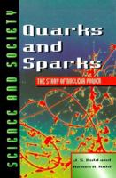Quarks and Sparks: The Story of Nuclear Power (Science and Society Series) 0816035873 Book Cover