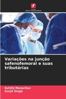 Variações na junção safenofemoral e suas tributárias (Portuguese Edition) 6207767616 Book Cover