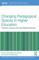 Changing Pedagogical Spaces in Higher Education: Diversity, Inequalities and Misrecognition 1138917222 Book Cover
