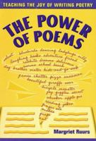 The Power of Poems: Teaching the Joy of Writing Poetry 0929895444 Book Cover