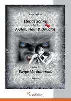 Etanas Söhne Band 3 Ewige Verdammnis Teil 2 Arslan, Halil &Amp; Douglas 3868507965 Book Cover