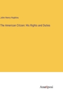 The American Citizen: His Rights and Duties 3382331721 Book Cover