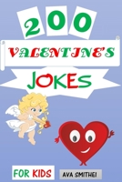 200 Valentine's Jokes for Kids: Riddles and Brainteasers Try Not to Laugh Challenge for Ages 9-12 B08VCJ516V Book Cover