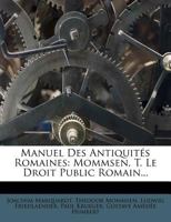 Manuel Des Antiquit�s Romaines: Mommsen, T. Le Droit Public Romain... 127534383X Book Cover