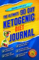 Crushing It With Keto!: The Ultimate 90 Day Ketogenic Diet - Burn Fat, Boost Energy, Improve Mental Clarity, Reverse Type 2 Diabetes, Quench Inflammation B0FLYQG23F Book Cover