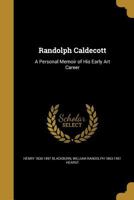 Randolph Caldecott; a personal memoir of his early art career 1023203111 Book Cover