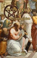 Pythagoras: The Mathemagician 1934597163 Book Cover
