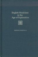 English Musicians in the Age of Exploration 0945193599 Book Cover