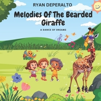 The Melodies of the Bearded Giraffe: A Dance of Dreams B0C7TCD816 Book Cover