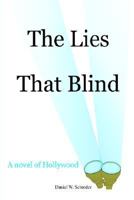 The Lies That Blind: A Novel of Hollywood 1418427381 Book Cover