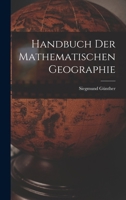 Handbuch der Mathematischen Geographie 1018233504 Book Cover