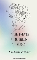 The Breath Between Verses: A Collection Of Poetry B0FG16STPP Book Cover