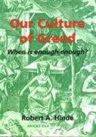 Our Culture of Greed: When Is Enough Enough? 0851248462 Book Cover