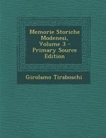 Memorie Storiche Modenesi, Volume 3 1294054082 Book Cover