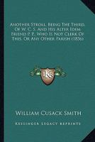 Another Stroll, Being the Third, of W.C.S. and His Alter Idem Friend P.P 1436779197 Book Cover