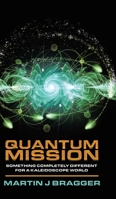 Quantum Mission: Something Completely Different For a Kaleidoscope World 0228878012 Book Cover