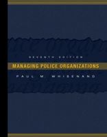 Managing of Police Organizations (6th Edition) 013113308X Book Cover