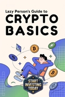 Lazy Person’s Guide to Crypto Basics B0GCJC6WMC Book Cover