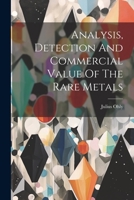 Analysis, Detection And Commercial Value Of The Rare Metals 1021538000 Book Cover