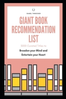 Giant Book Recommendation List: 3000 Curated Titles to Broaden your Mind and Entertain your Heart B08W7DWZG4 Book Cover