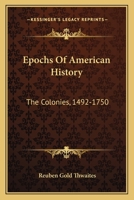 Epochs Of American History: The Colonies, 1492-1750 0548298211 Book Cover