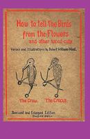 How To Tell the Birds from the Flowers and Other Woodcuts, Verses, and Illustrations 1508651329 Book Cover