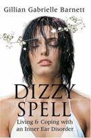Dizzy Spell: Living & Coping with an Inner Ear Disorder 059534044X Book Cover