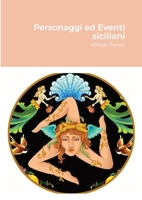 Personaggi ed Eventi siciliani: Alfredo Raneri 1470931532 Book Cover